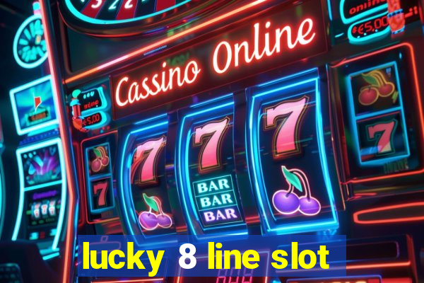 lucky 8 line slot