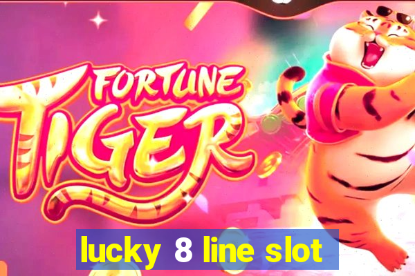 lucky 8 line slot