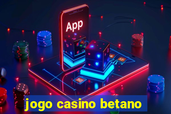 jogo casino betano