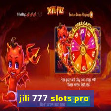 jili 777 slots pro