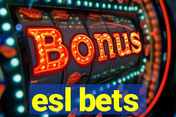 esl bets