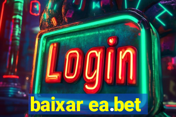 baixar ea.bet