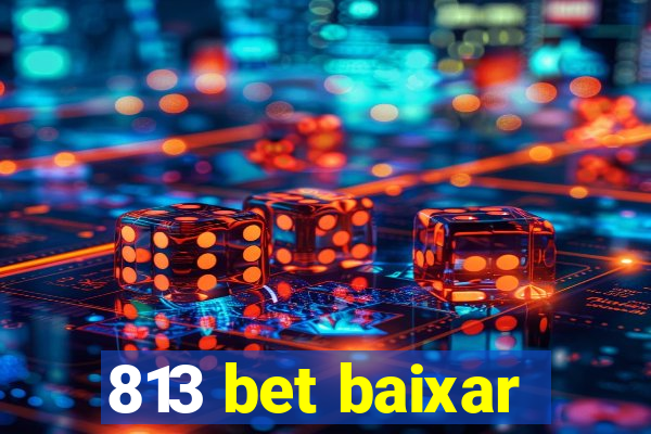 813 bet baixar