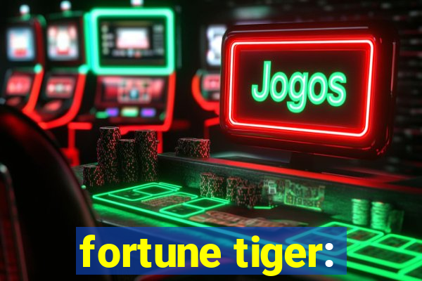 fortune tiger: