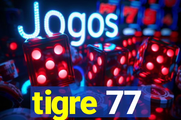 tigre 77