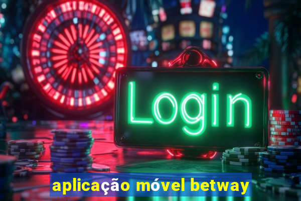 aplicação móvel betway