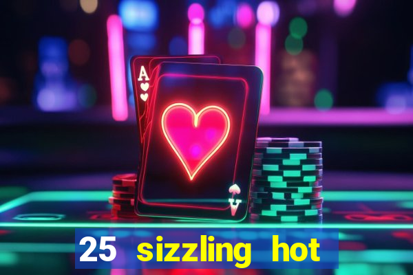 25 sizzling hot deluxe casino