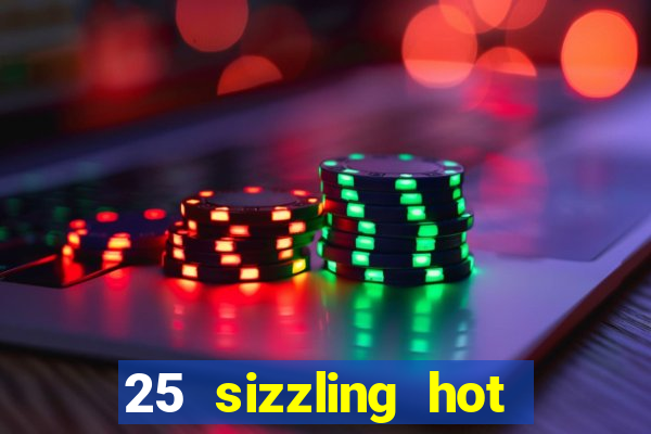 25 sizzling hot deluxe casino