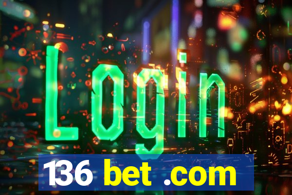 136 bet .com