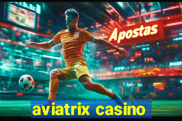 aviatrix casino