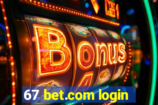 67 bet.com login