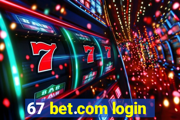 67 bet.com login