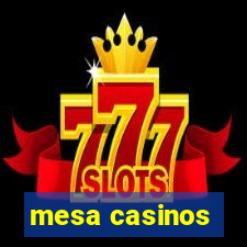 mesa casinos