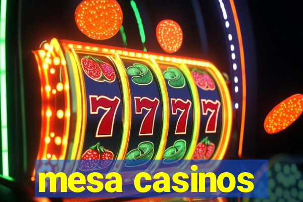 mesa casinos