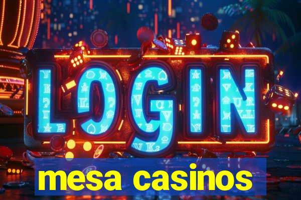 mesa casinos