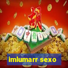 imlumarr sexo