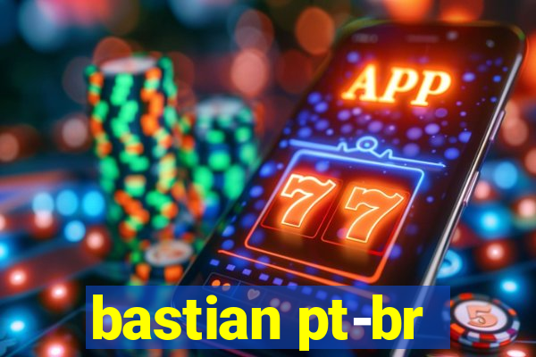 bastian pt-br