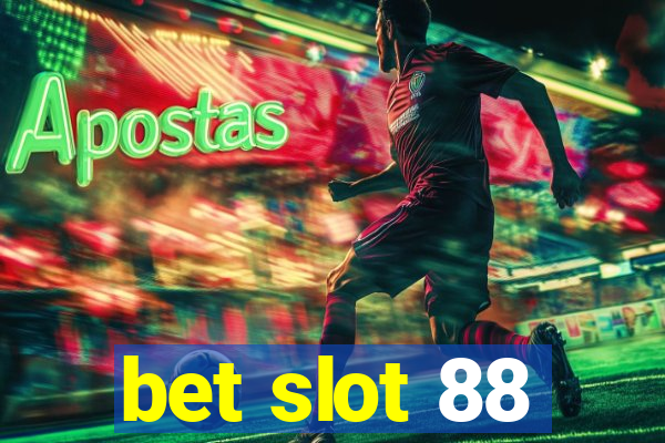 bet slot 88