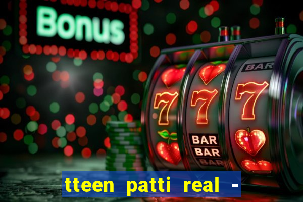 tteen patti real - classic game