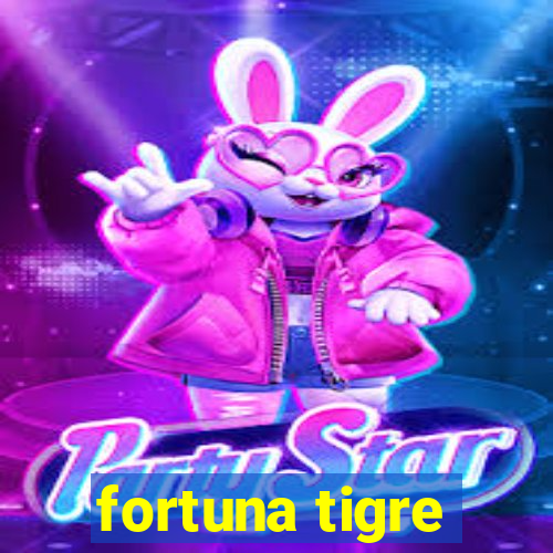 fortuna tigre