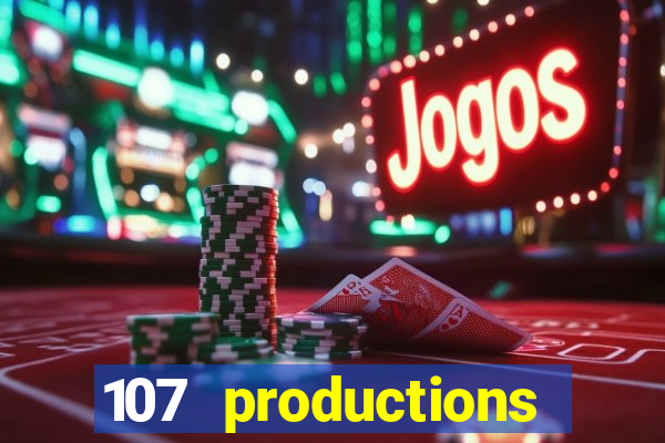 107 productions turning stone casino