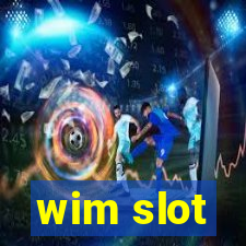 wim slot