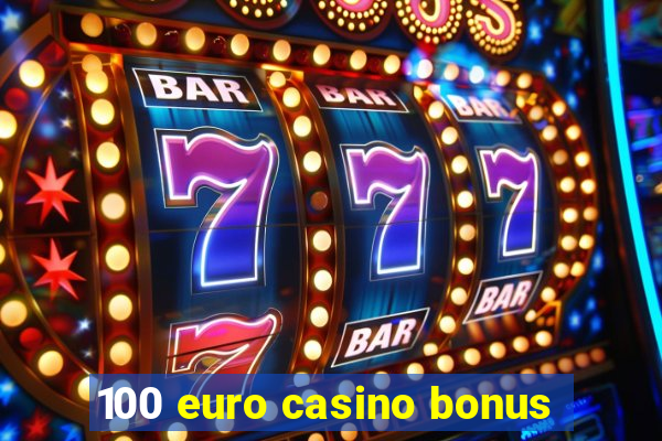 100 euro casino bonus