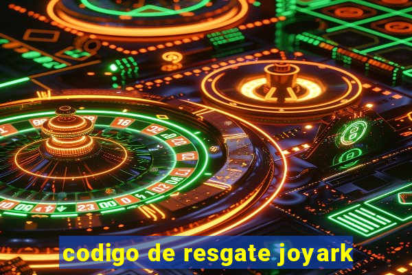 codigo de resgate joyark