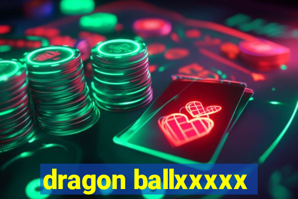 dragon ballxxxxx