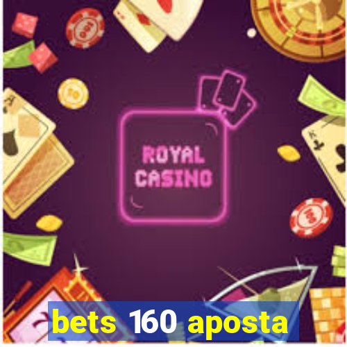 bets 160 aposta