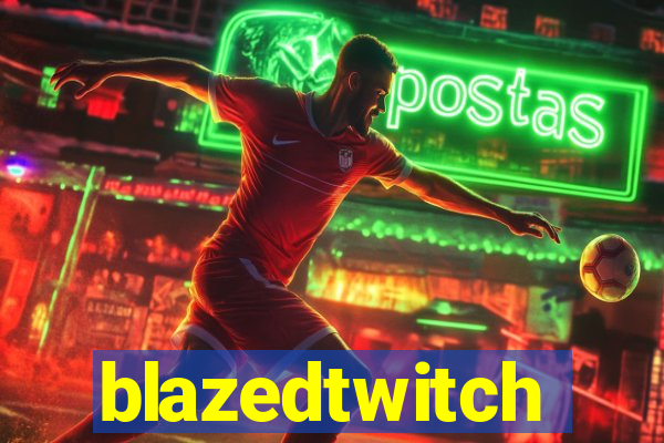 blazedtwitch