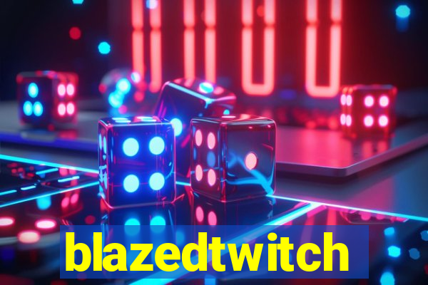 blazedtwitch