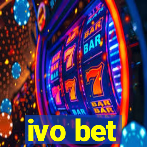 ivo bet