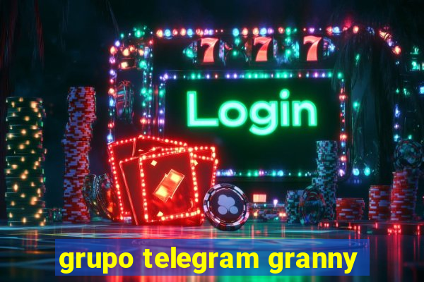 grupo telegram granny