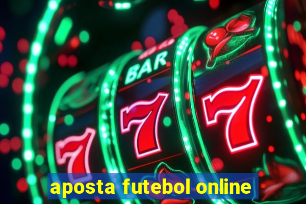 aposta futebol online