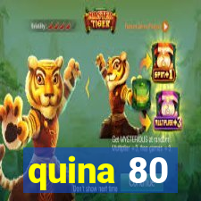 quina 80