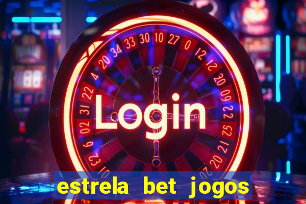 estrela bet jogos de aposta