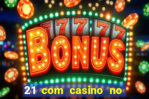 21 com casino no deposit bonus