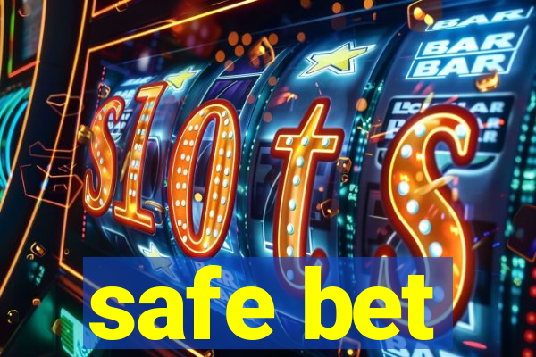 safe bet