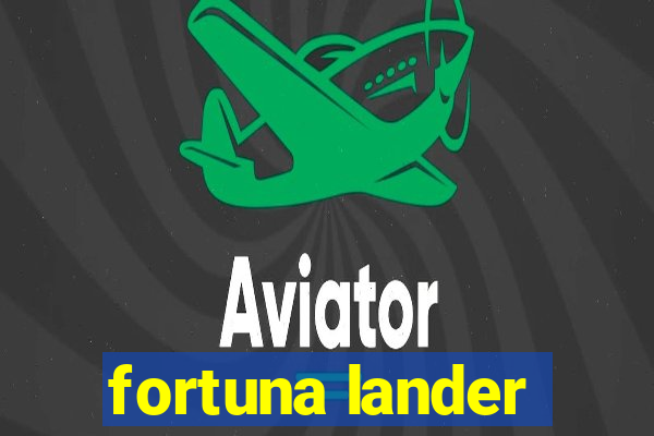 fortuna lander