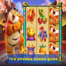 fire phoenix casino game