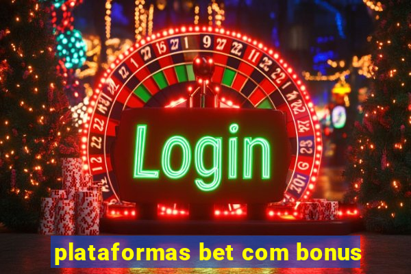 plataformas bet com bonus