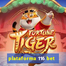 plataforma 116 bet