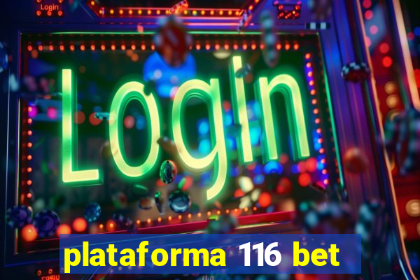 plataforma 116 bet