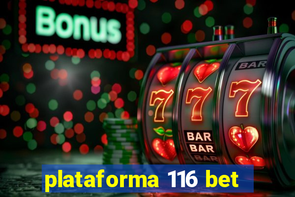 plataforma 116 bet