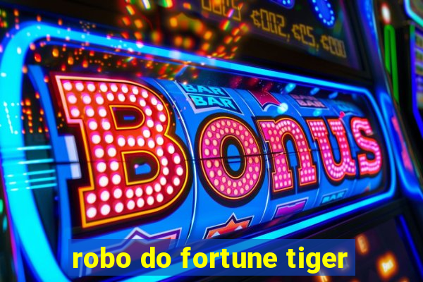 robo do fortune tiger