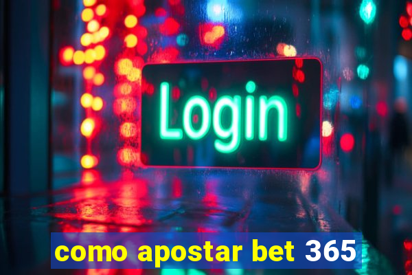 como apostar bet 365