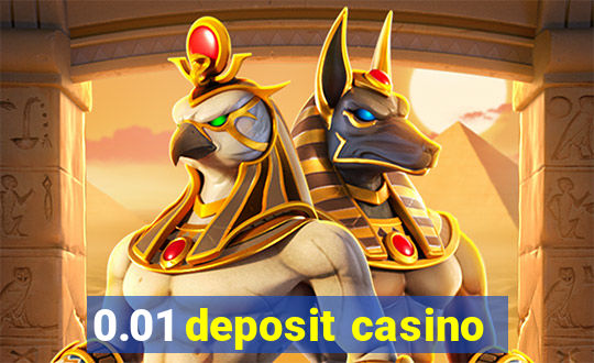 0.01 deposit casino