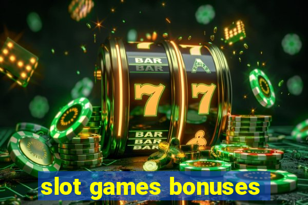 slot games bonuses