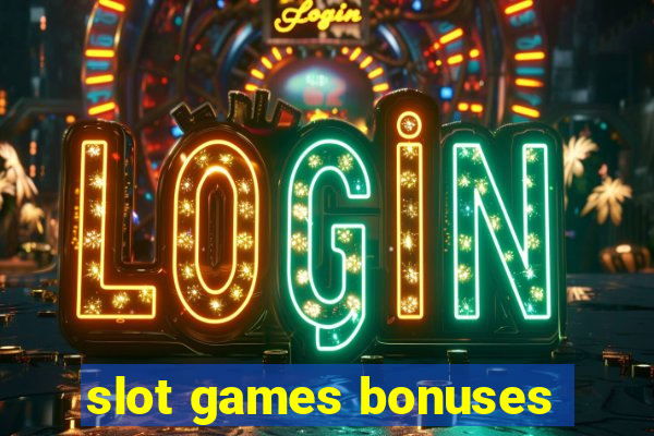 slot games bonuses